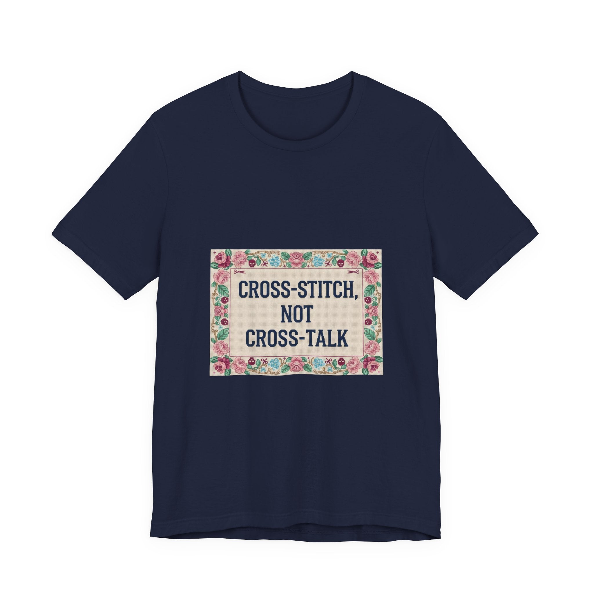 Cross-Stitch, Not Cross-Talk Tee | ironic embroidery, grandma chic