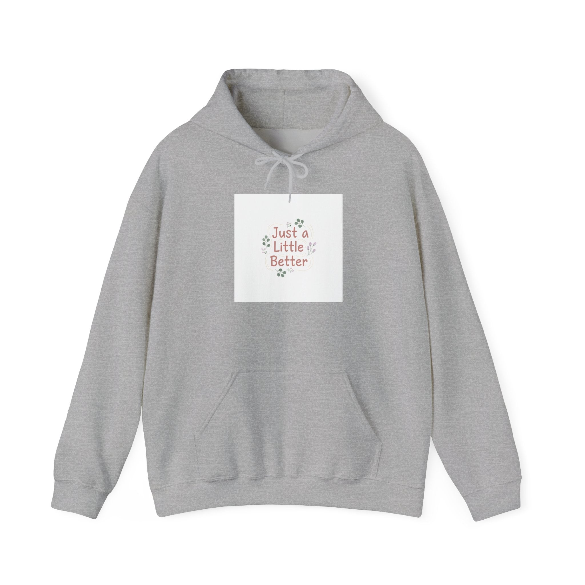 just a little better hoodie | micro-affirmation, encouragement quote art