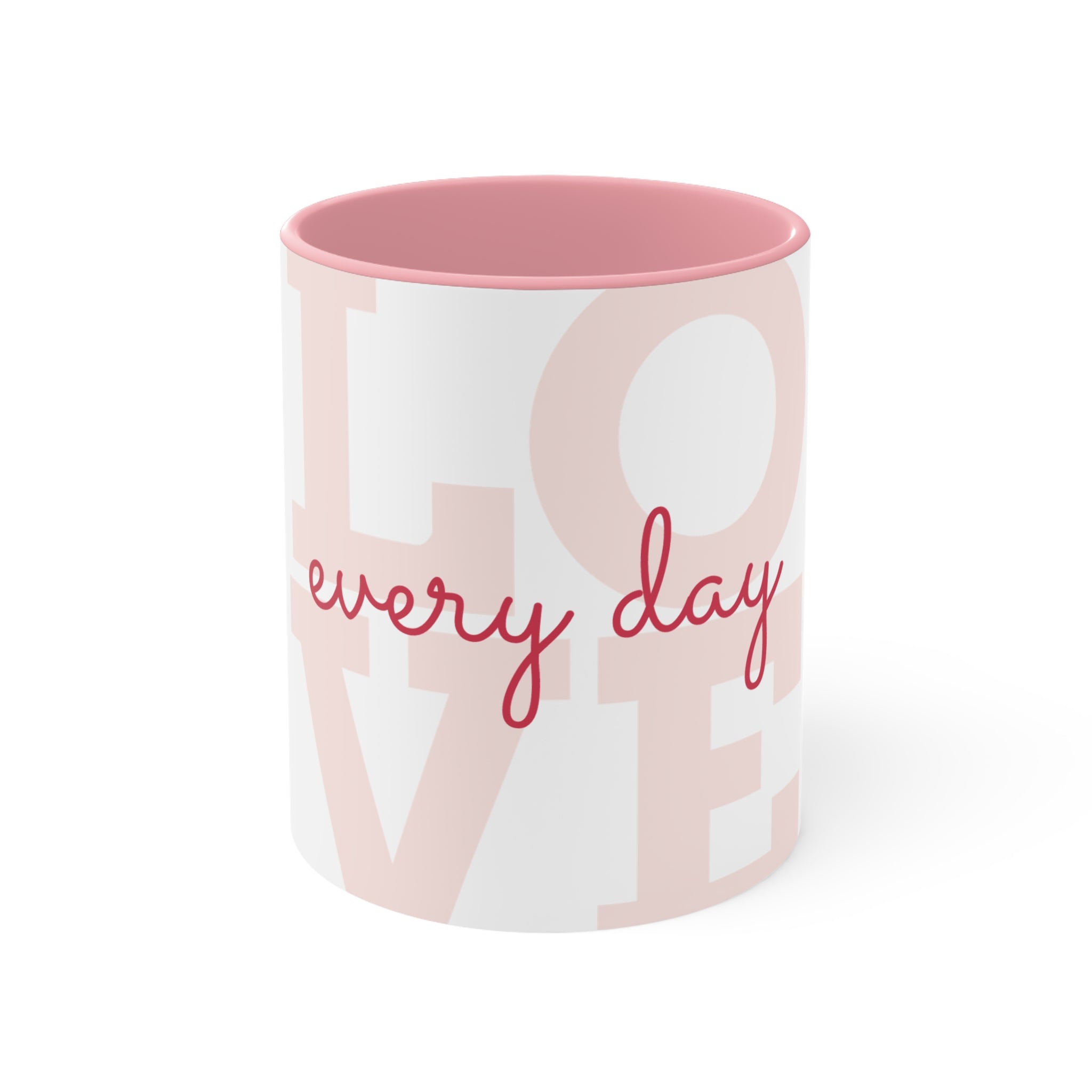 Love Every Day Accent Mug — Pink Interior & Handle, Inspirational Coffee Cup