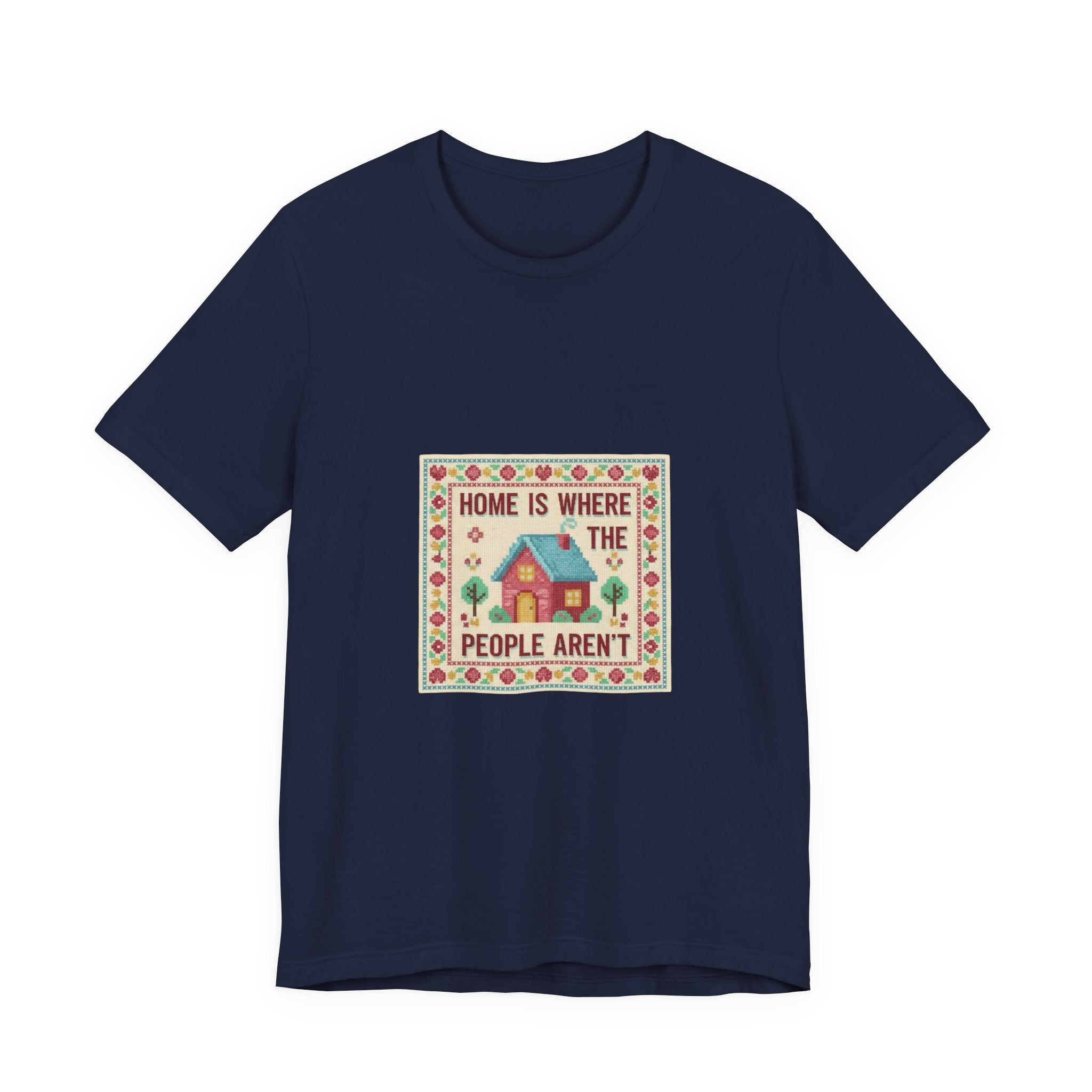 Home Is Where The People Aren't Tee | ironic embroidery, cross stitch meme