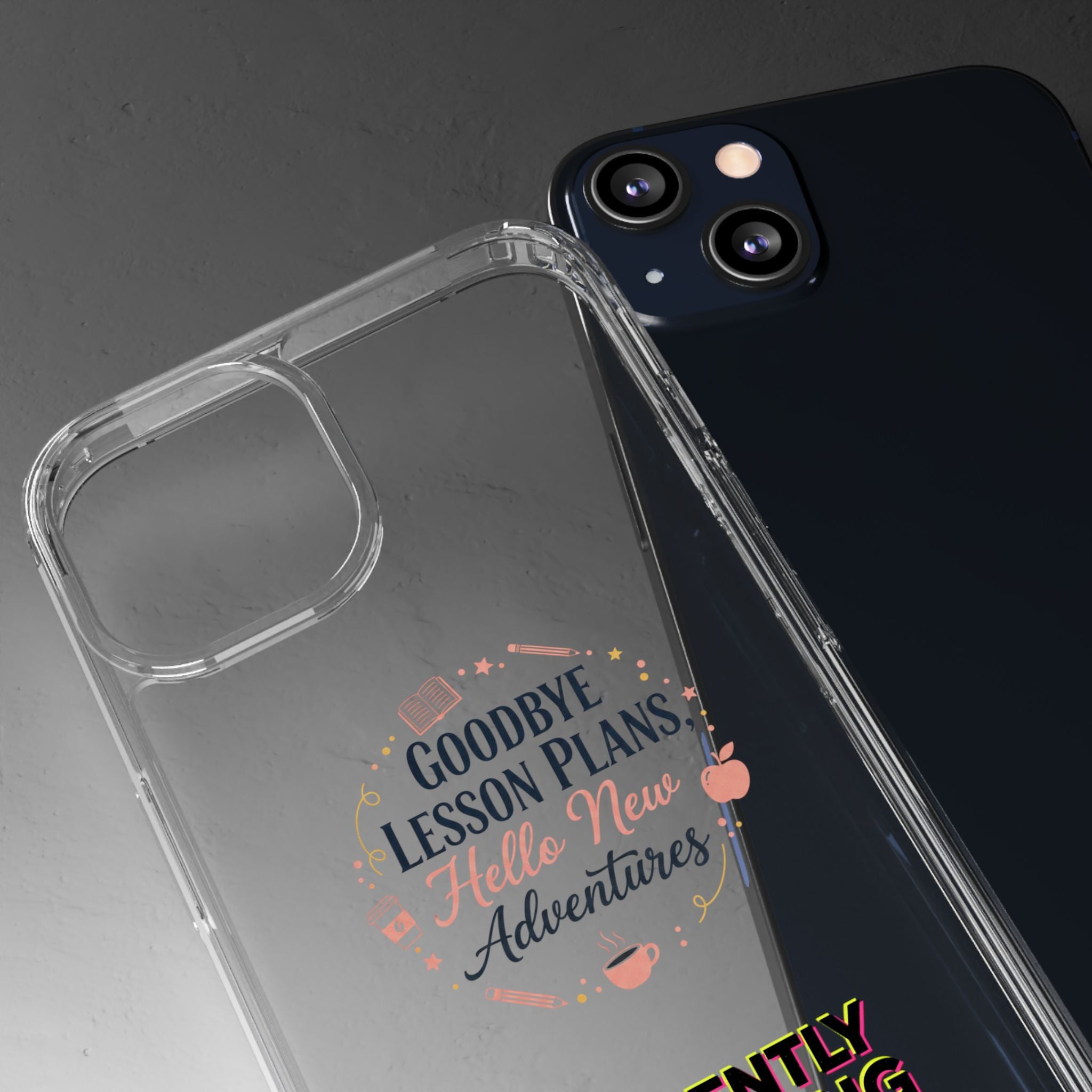 Goodbye Lesson Plans Hello New Adventure clear case | Currently Operating at A 6.7 phone case