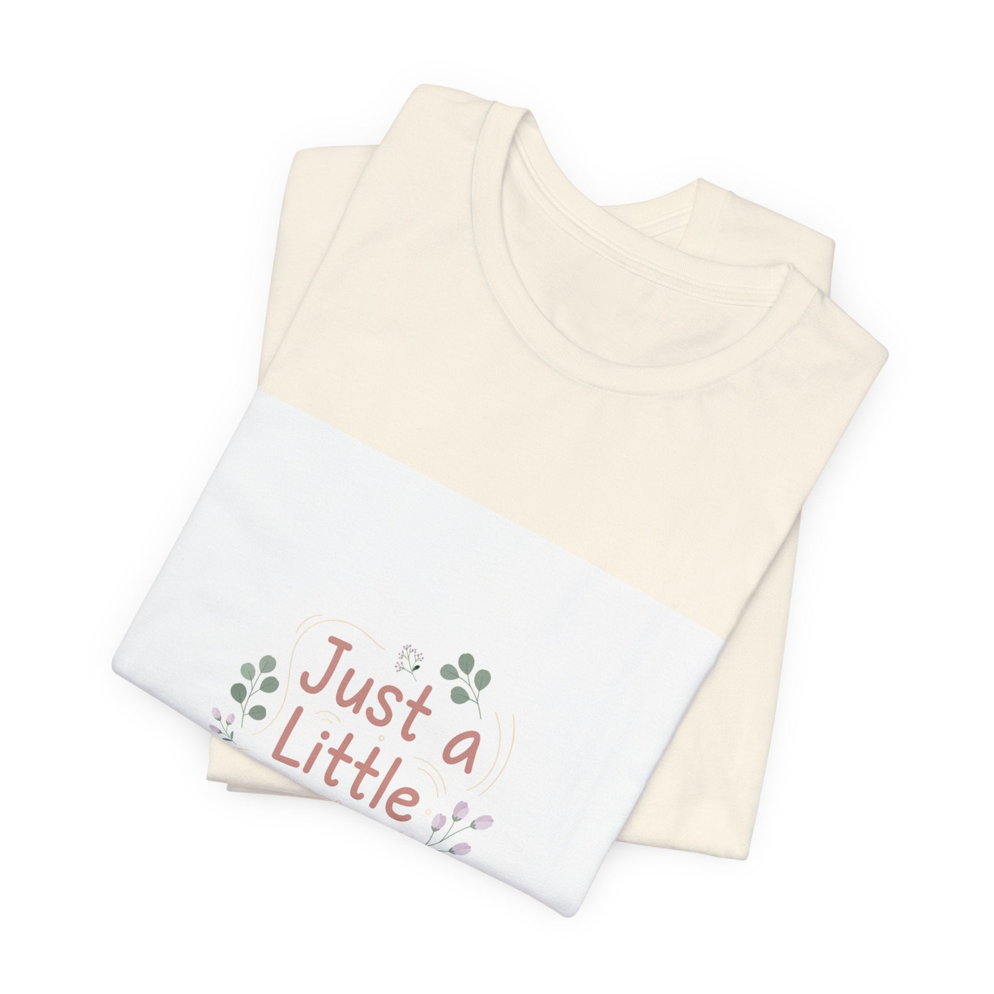 just a little better tee | micro affirmation, encouragement quote art