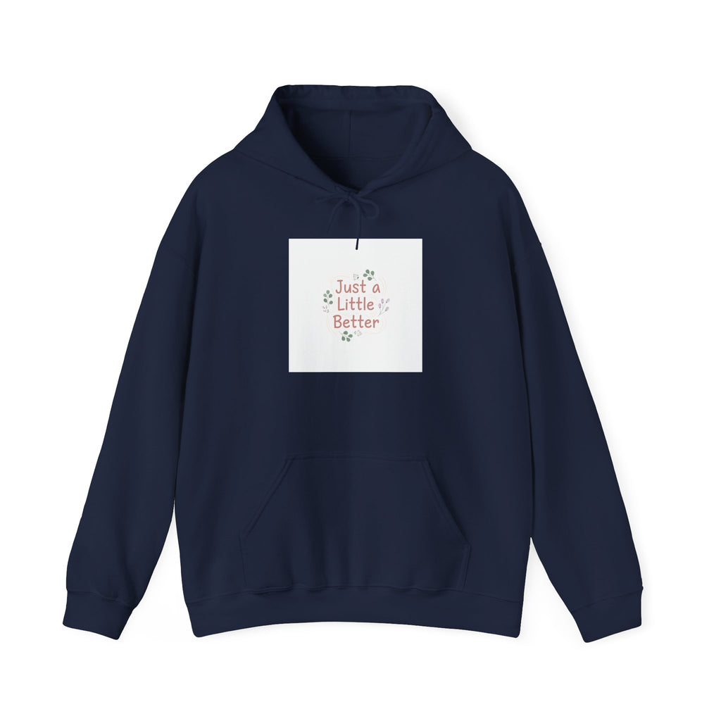 just a little better hoodie | micro-affirmation, encouragement quote art