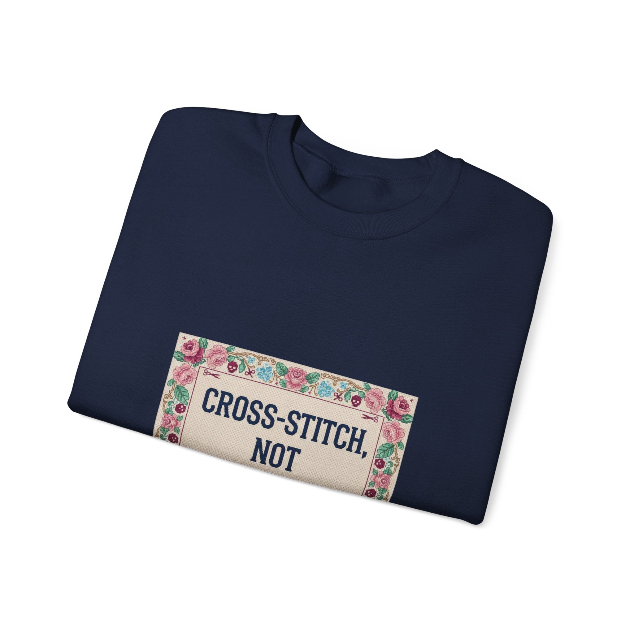 Cross‑Stitch Not Cross‑Talk Sweatshirt | ironic embroidery, grandma chic