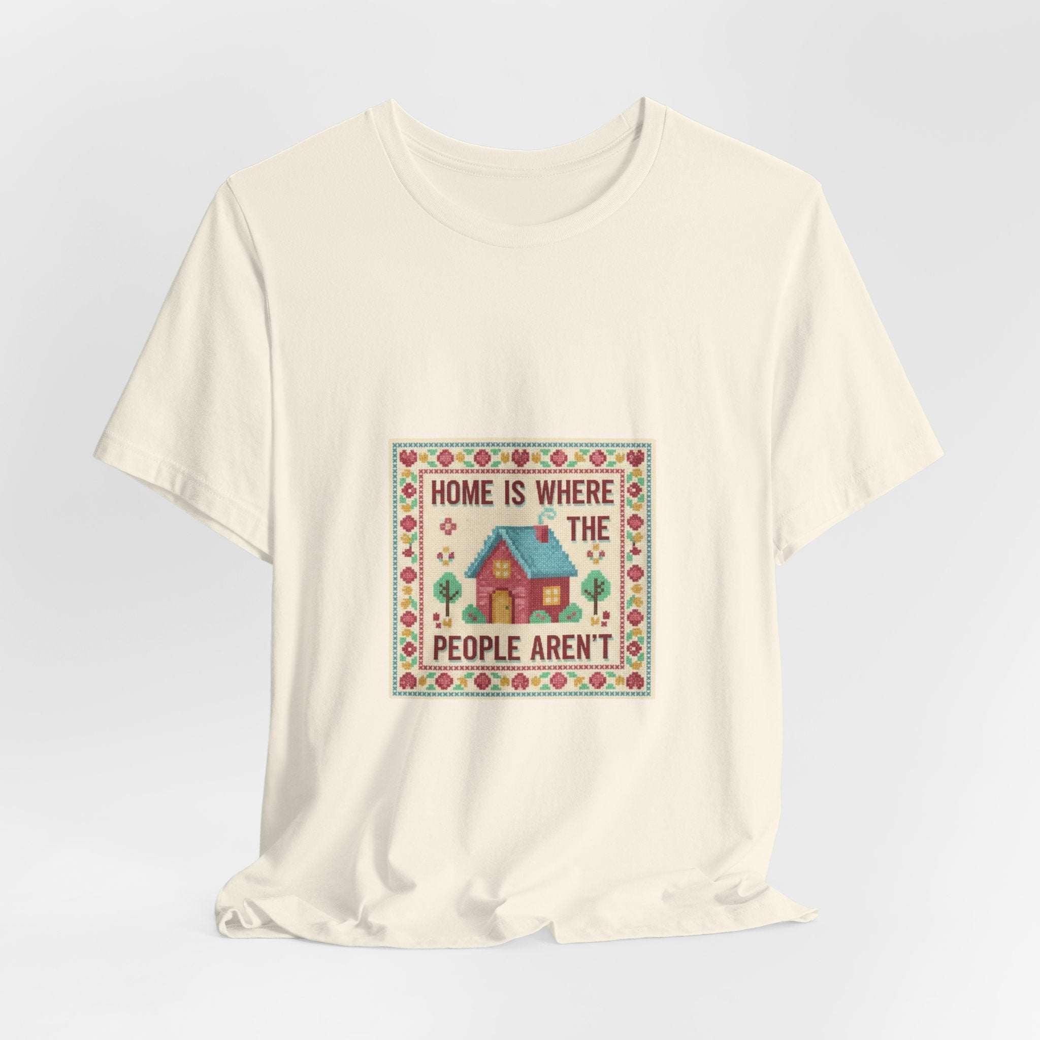 Home Is Where The People Aren't Tee | ironic embroidery, cross stitch meme