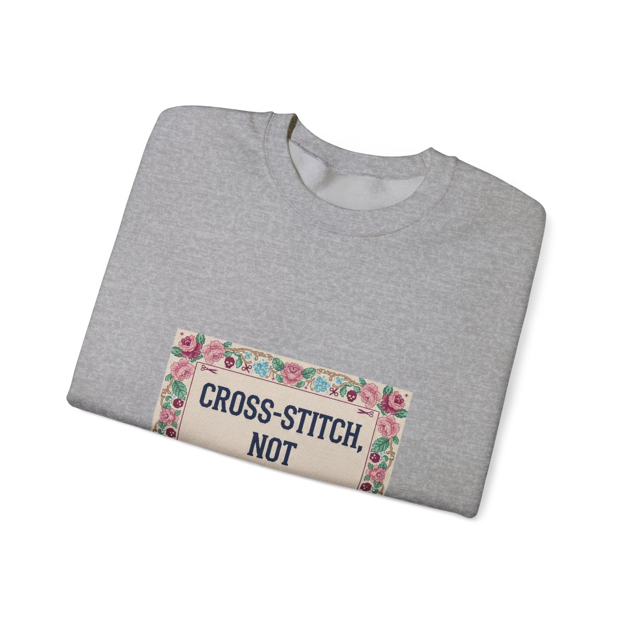 Cross‑Stitch Not Cross‑Talk Sweatshirt | ironic embroidery, grandma chic