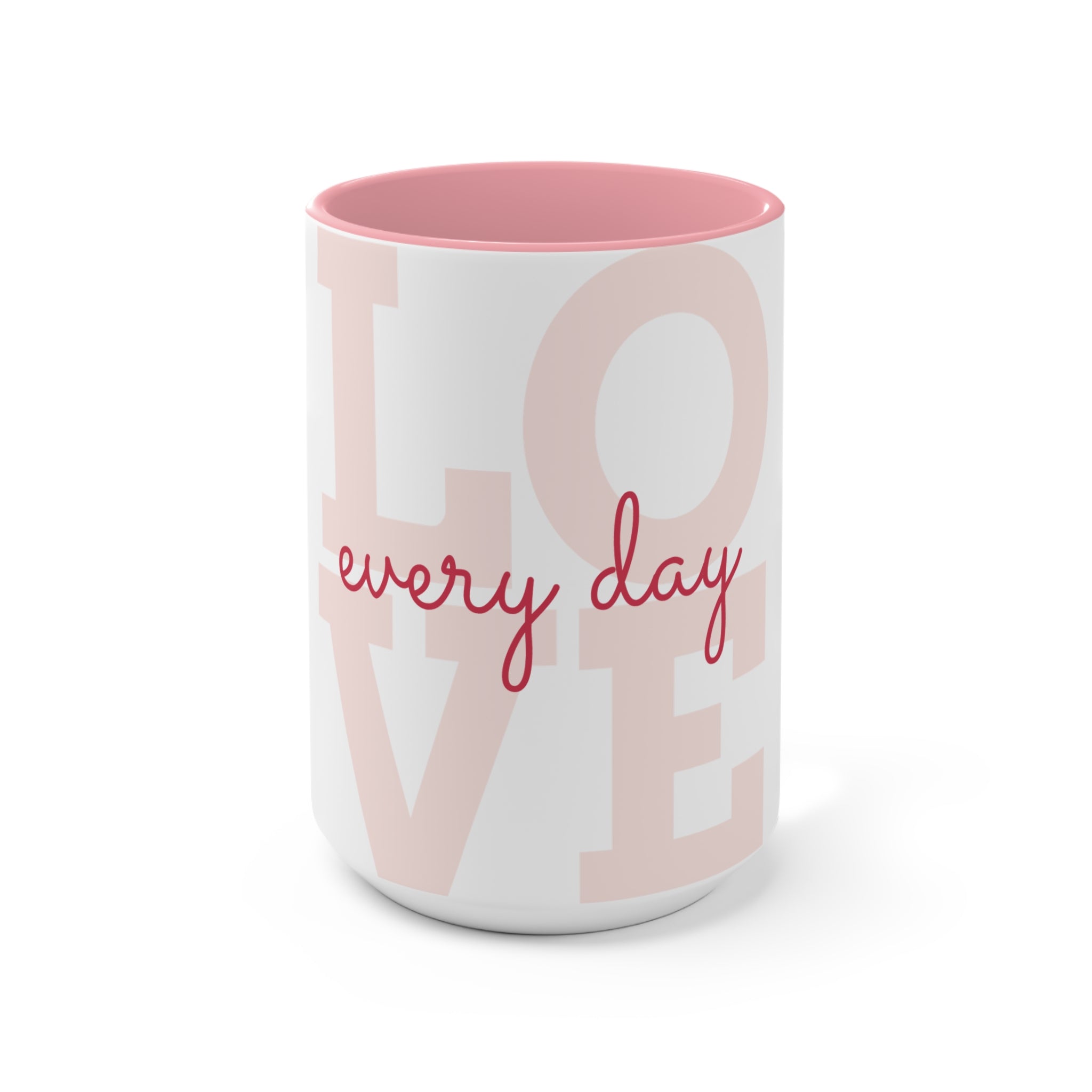 Love Every Day Accent Mug — Pink Interior & Handle, Inspirational Coffee Cup