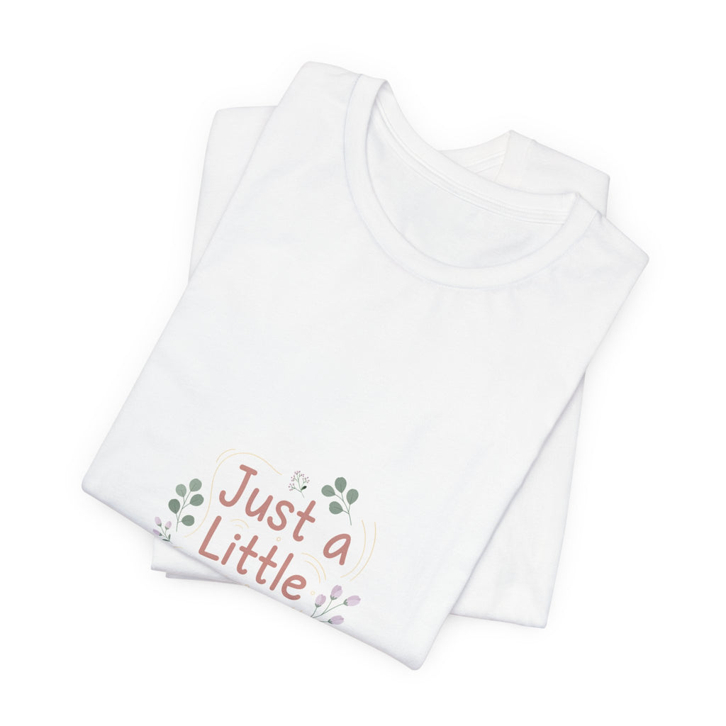 just a little better tee | micro affirmation, encouragement quote art