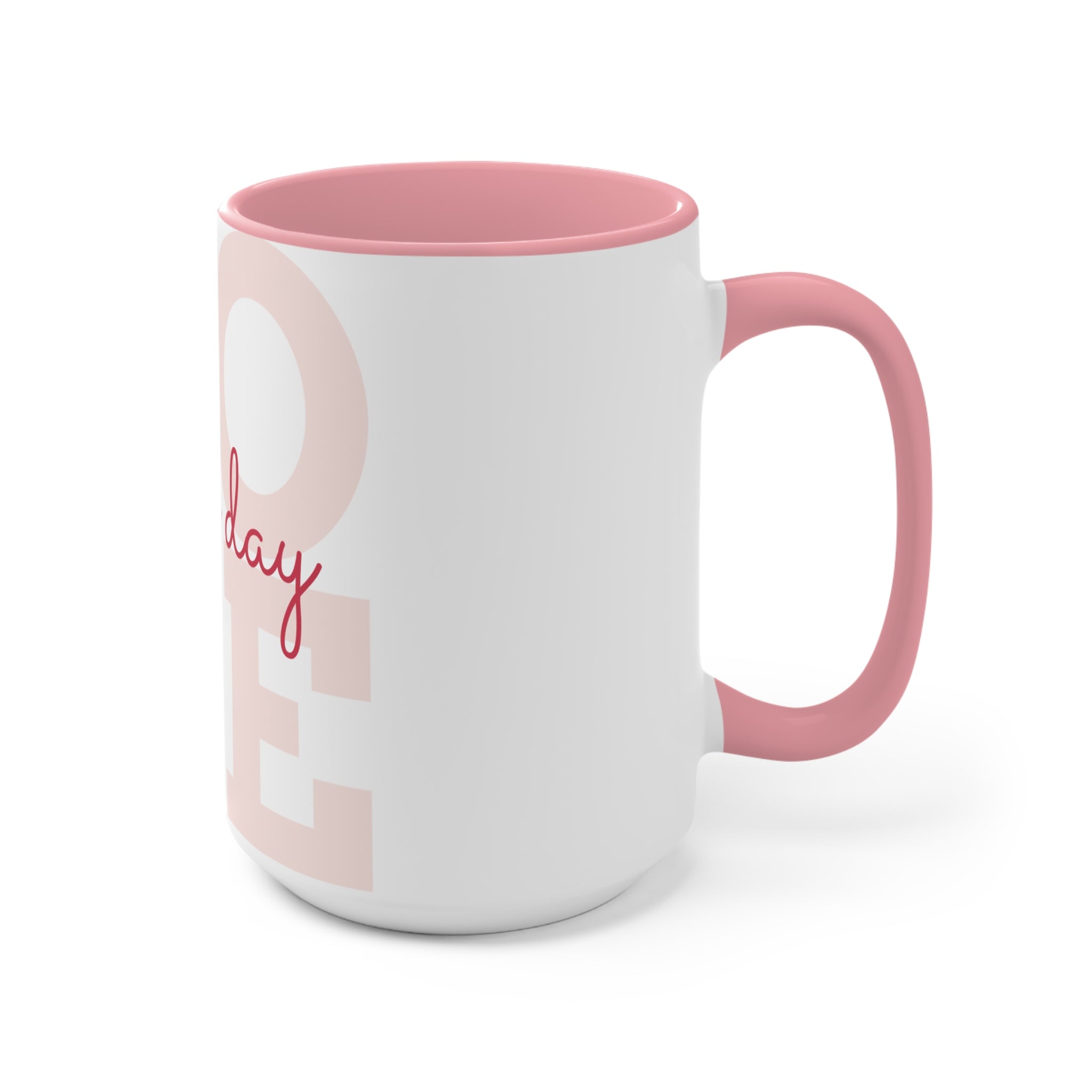 Love Every Day Accent Mug — Pink Interior & Handle, Inspirational Coffee Cup