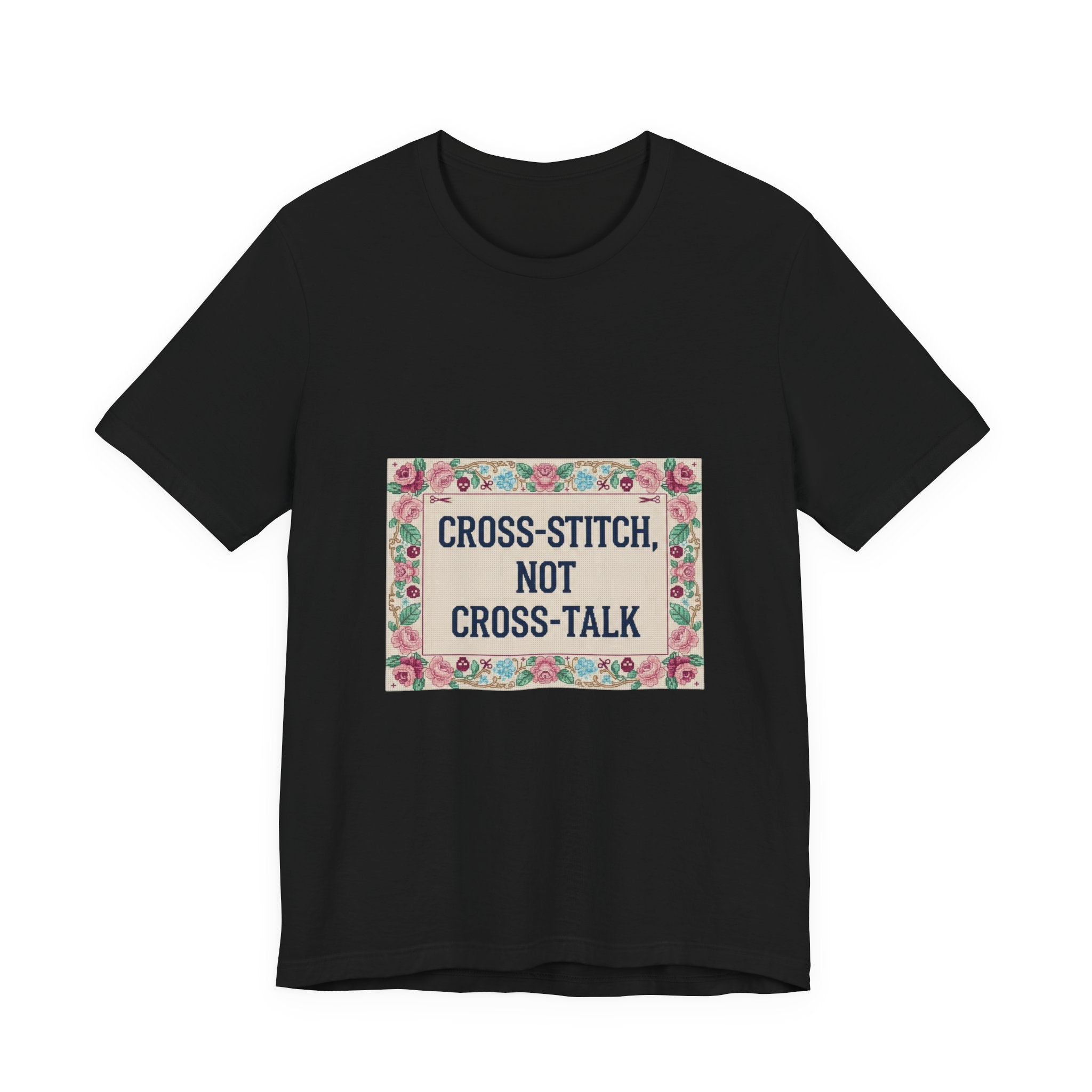 Cross-Stitch, Not Cross-Talk Tee | ironic embroidery, grandma chic
