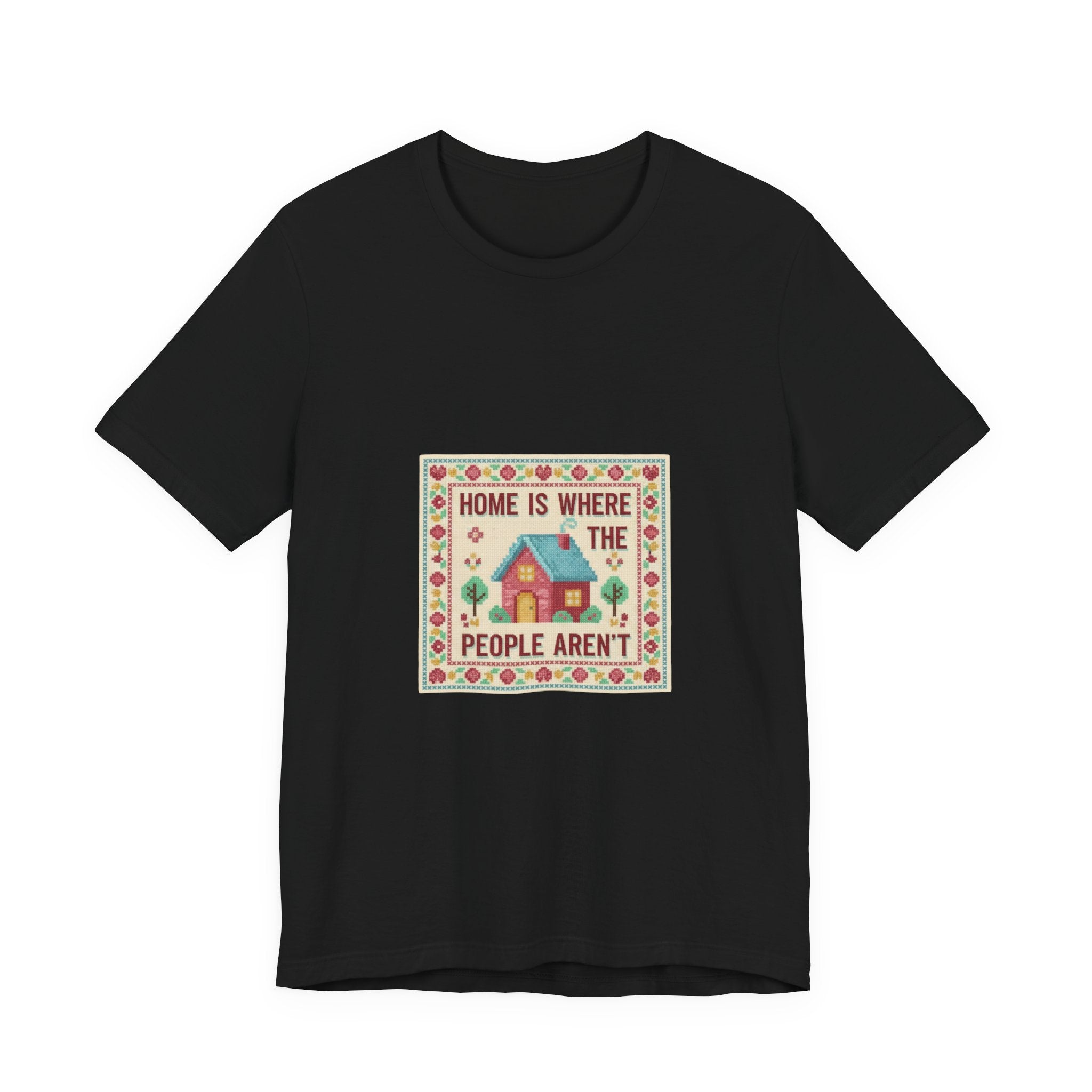 Home Is Where The People Aren't Tee | ironic embroidery, cross stitch meme