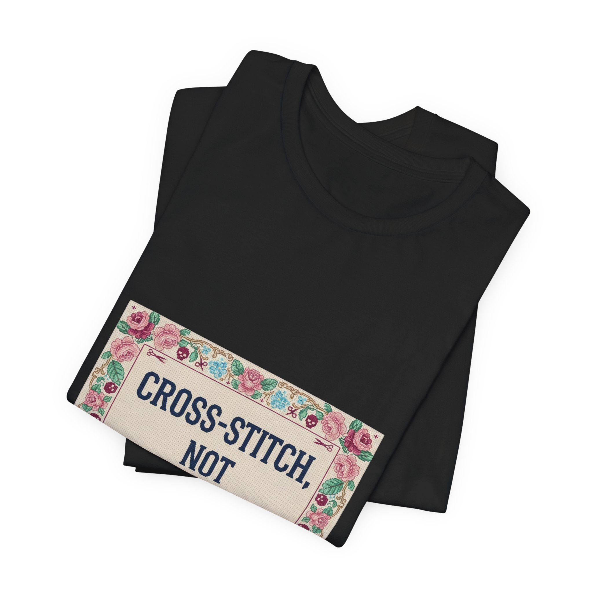Cross-Stitch, Not Cross-Talk Tee | ironic embroidery, grandma chic