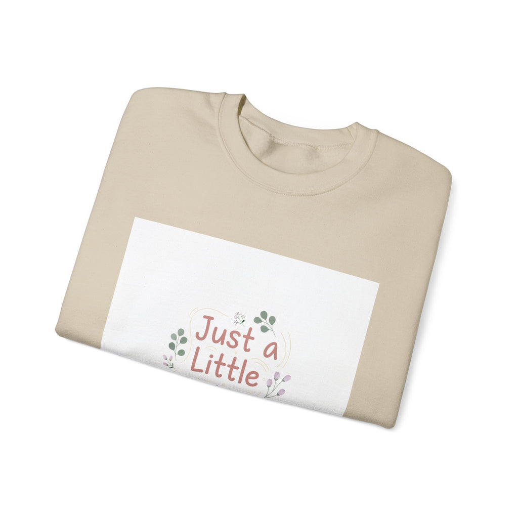 just a little better sweatshirt | micro affirmation, encouragement quote art