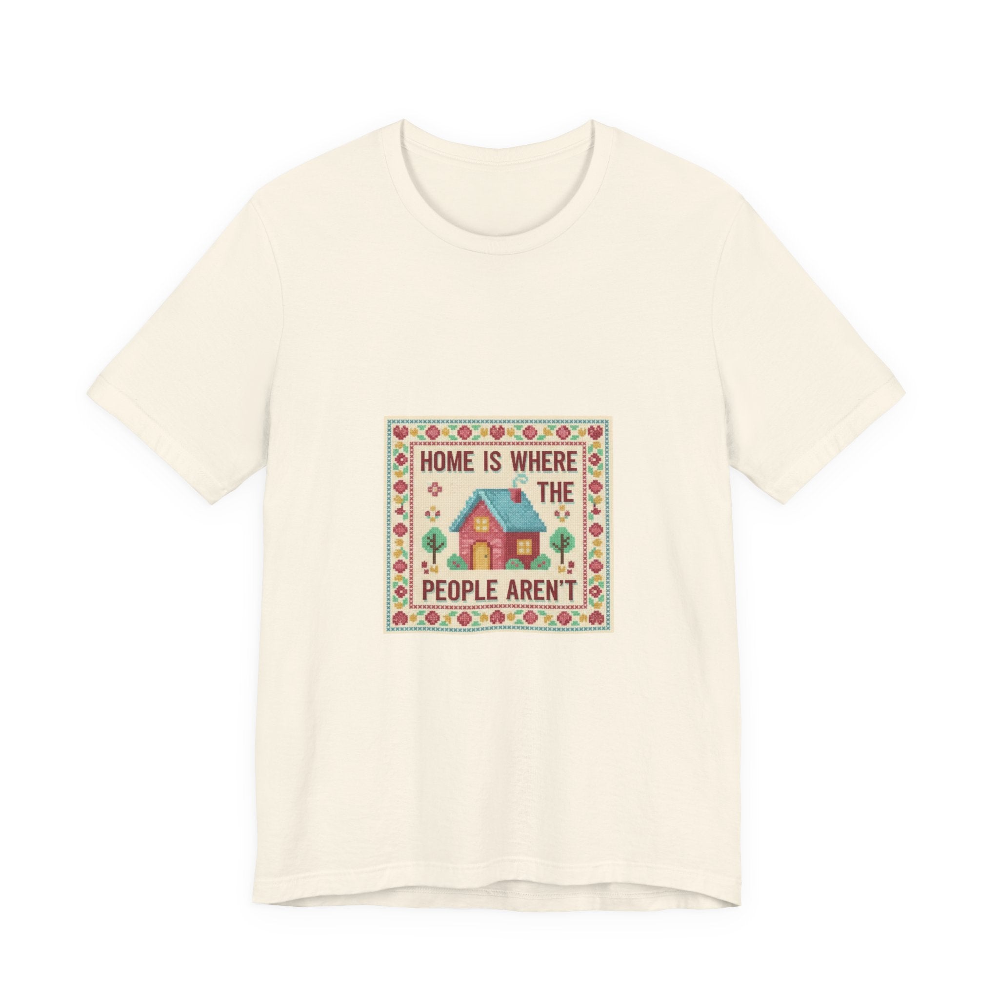 Home Is Where The People Aren't Tee | ironic embroidery, cross stitch meme