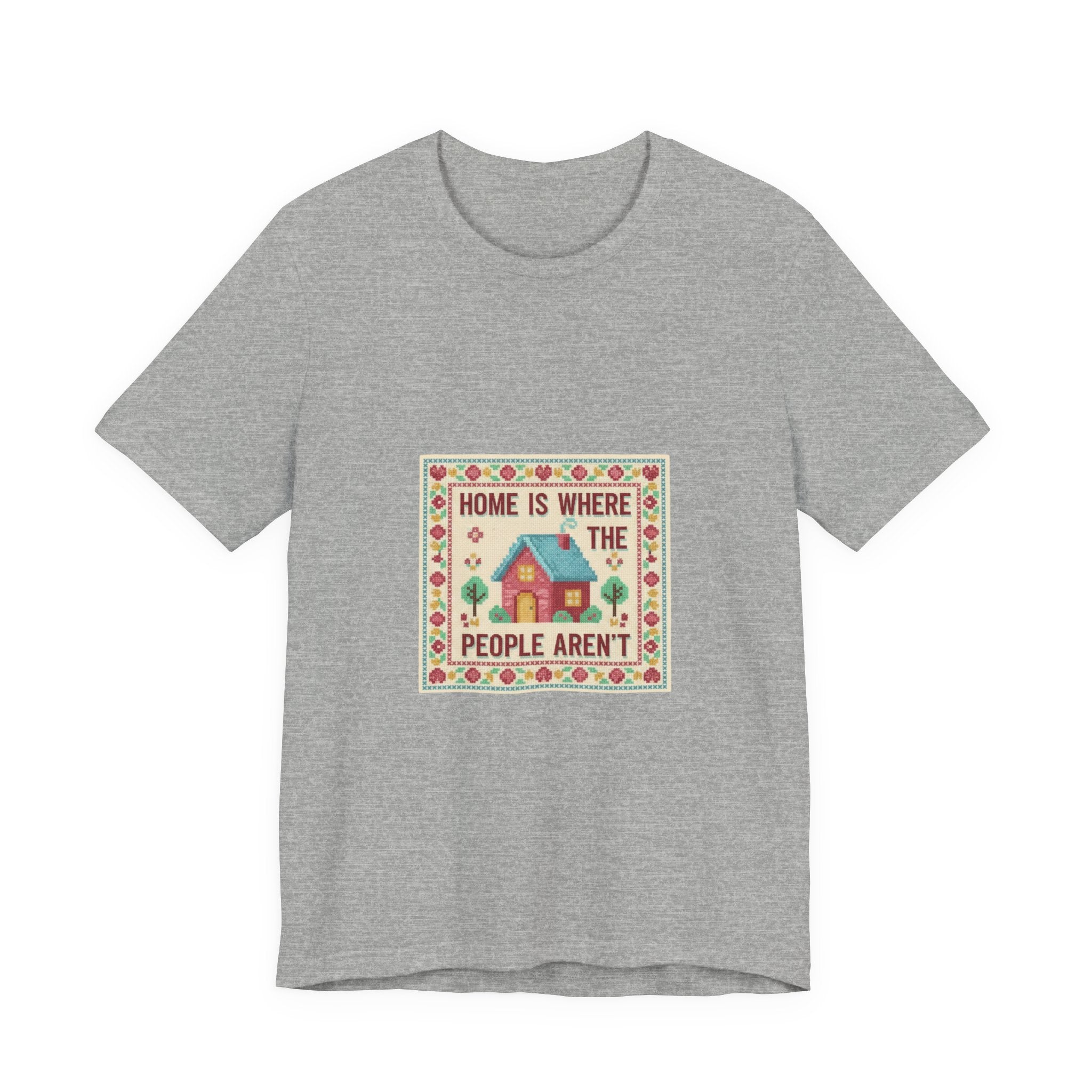 Home Is Where The People Aren't Tee | ironic embroidery, cross stitch meme