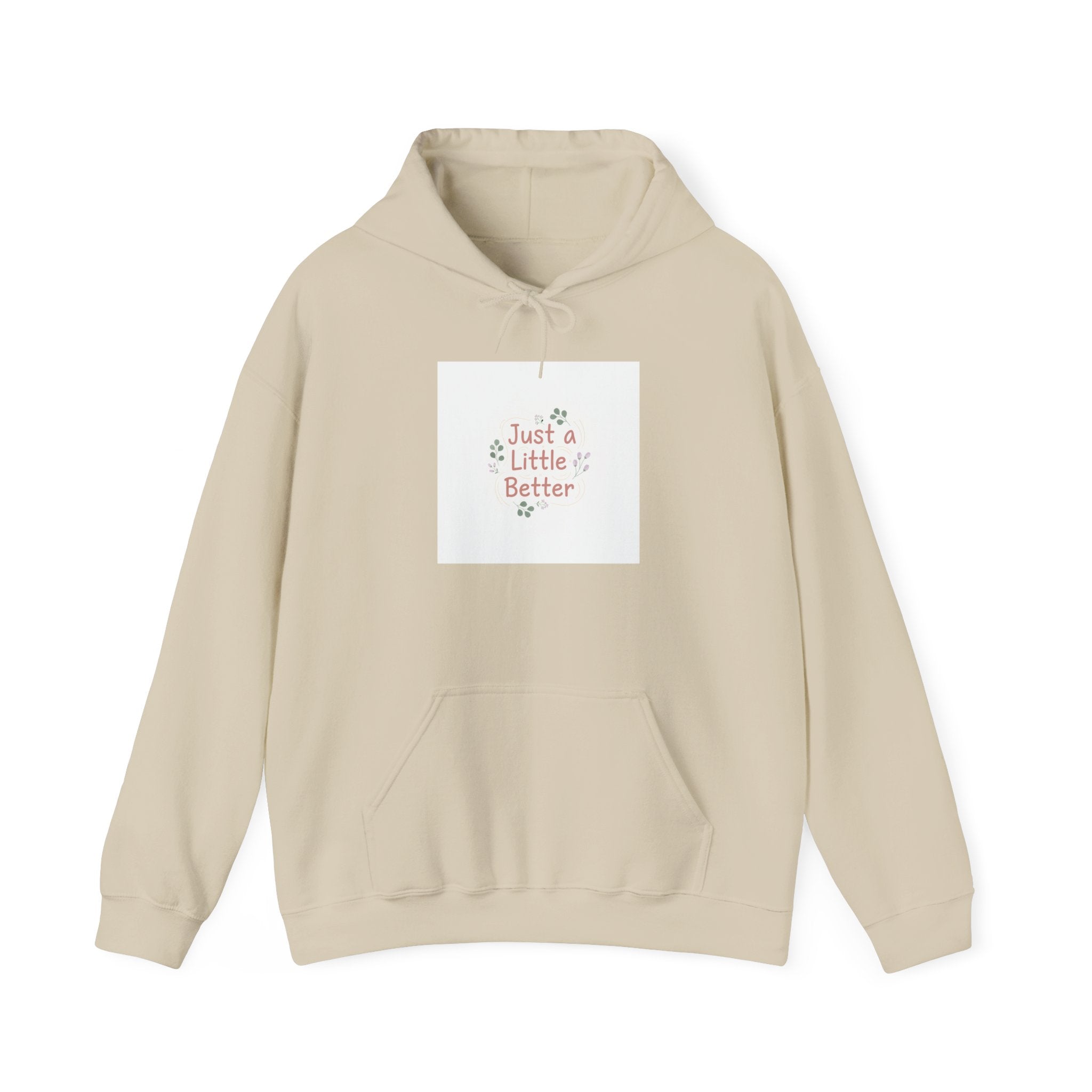 just a little better hoodie | micro-affirmation, encouragement quote art