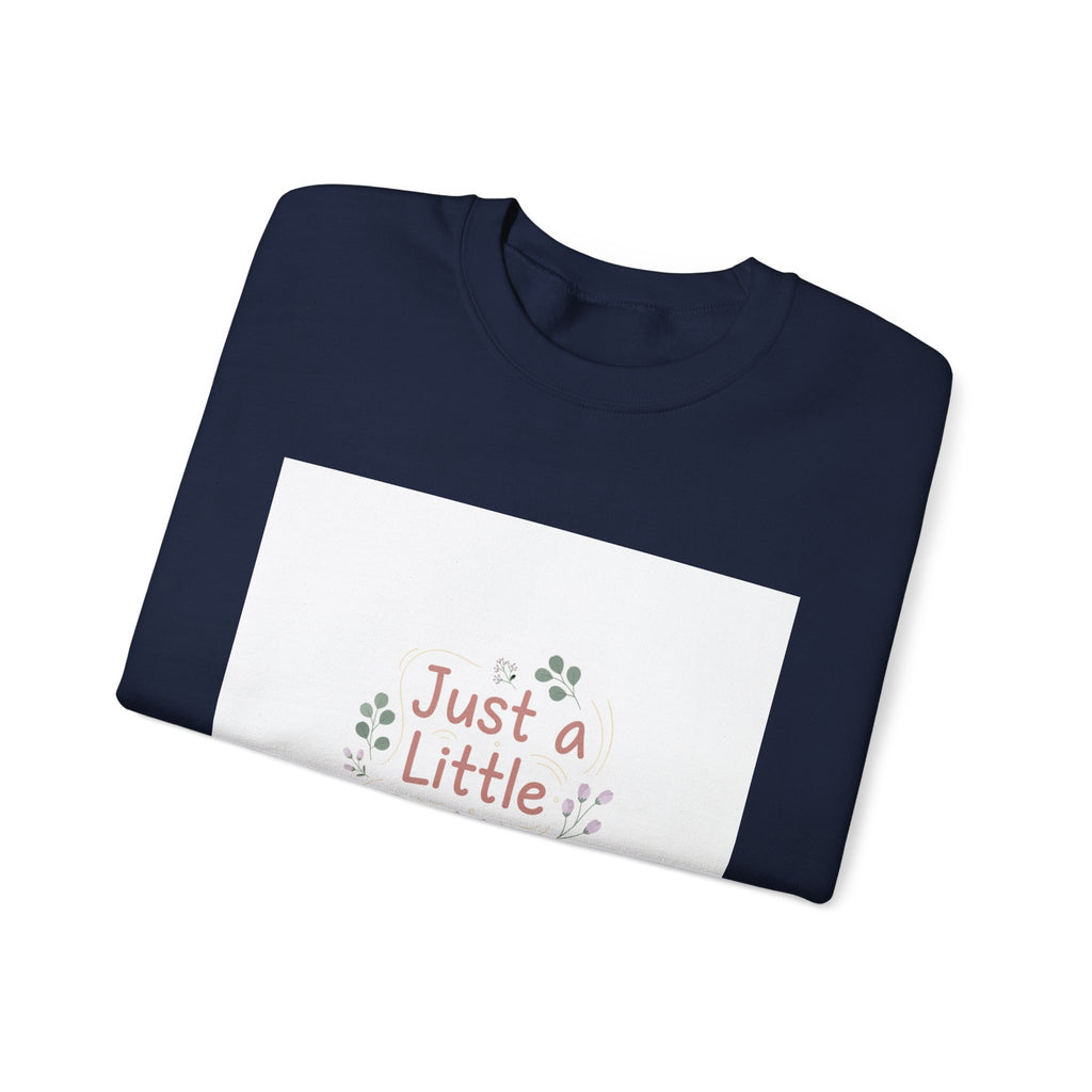 just a little better sweatshirt | micro affirmation, encouragement quote art