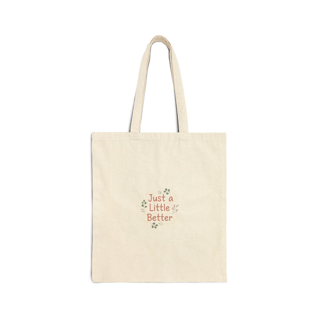 just a little better tote | micro-affirmation, encouragement quote art