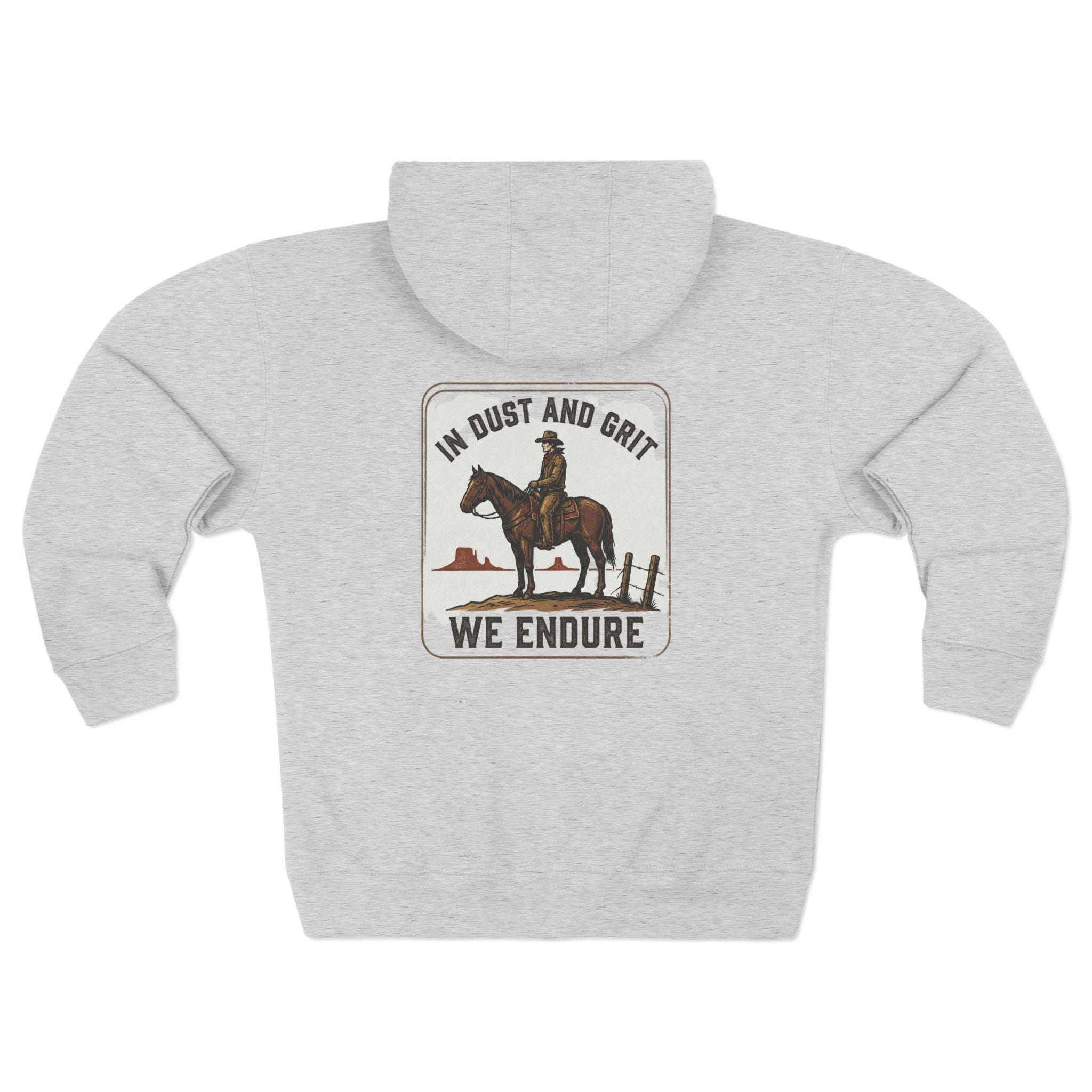 In Dust and Grit We Endure Hoodie | Cowboy Horse Western Zip Hoodie