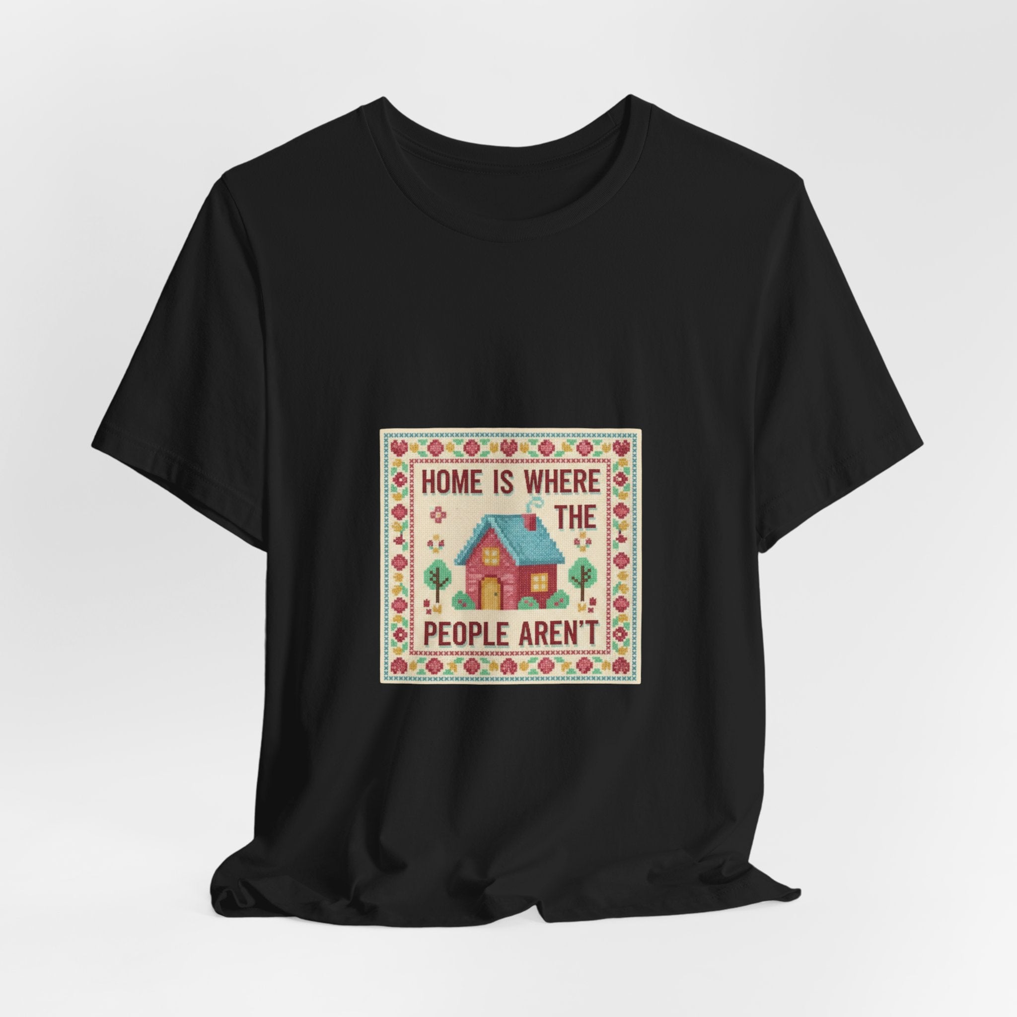 Home Is Where The People Aren't Tee | ironic embroidery, cross stitch meme