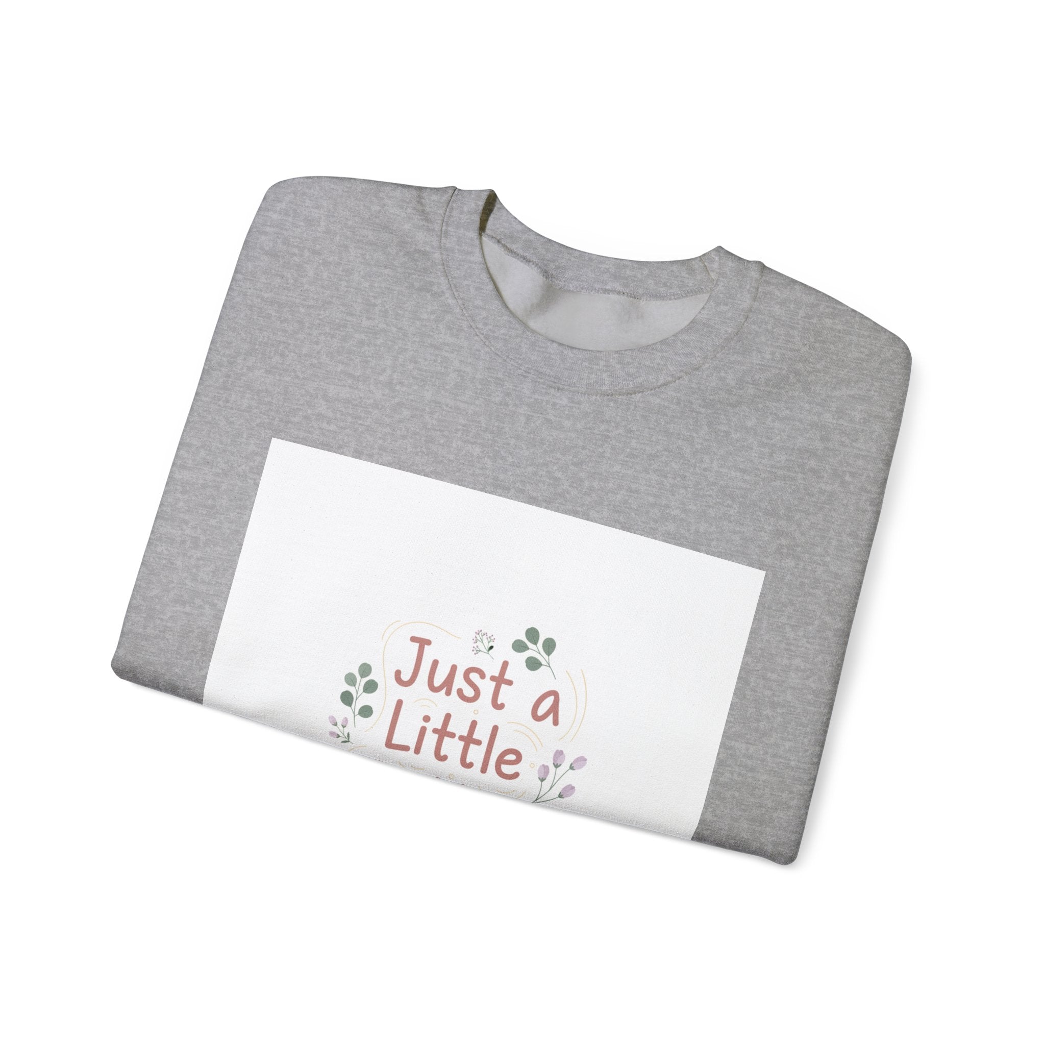 just a little better sweatshirt | micro affirmation, encouragement quote art