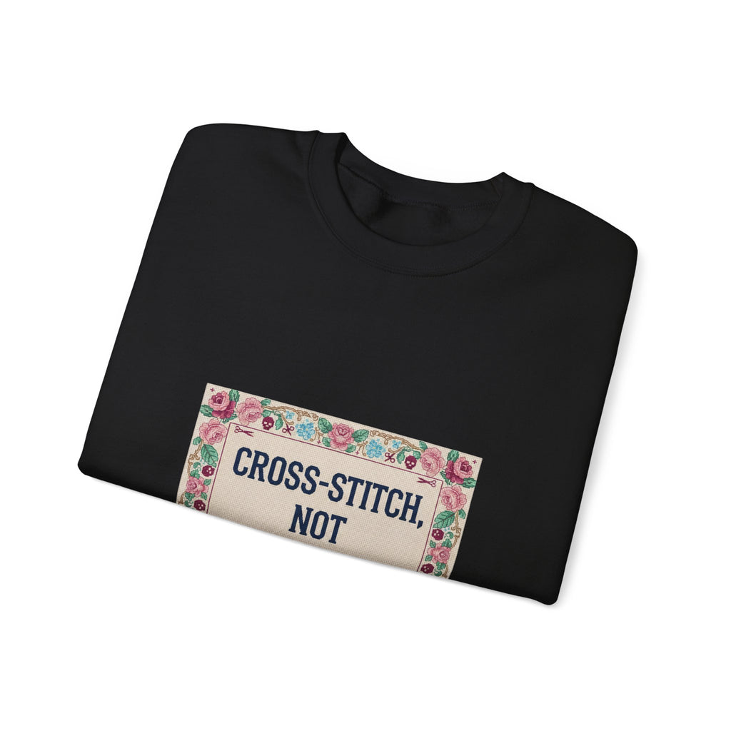 Cross‑Stitch Not Cross‑Talk Sweatshirt | ironic embroidery, grandma chic