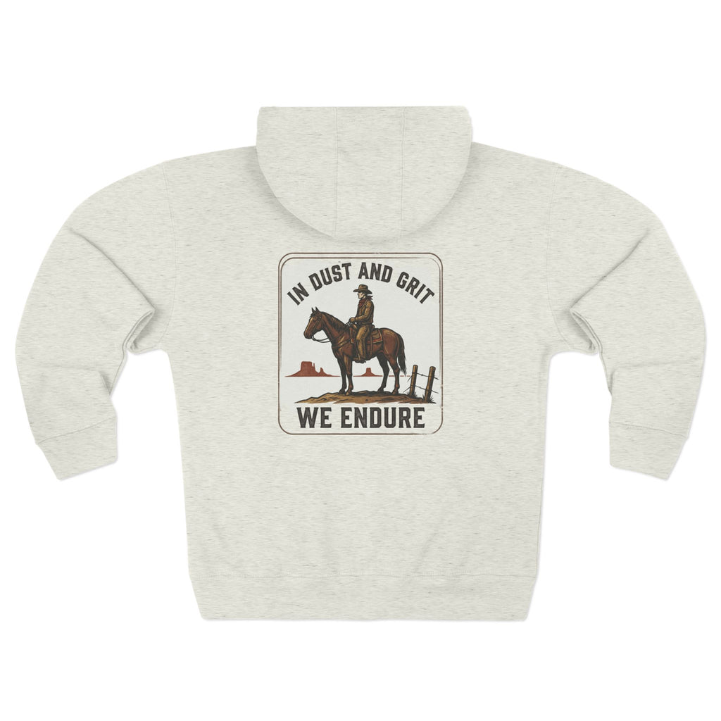 In Dust and Grit We Endure Hoodie | Cowboy Horse Western Zip Hoodie