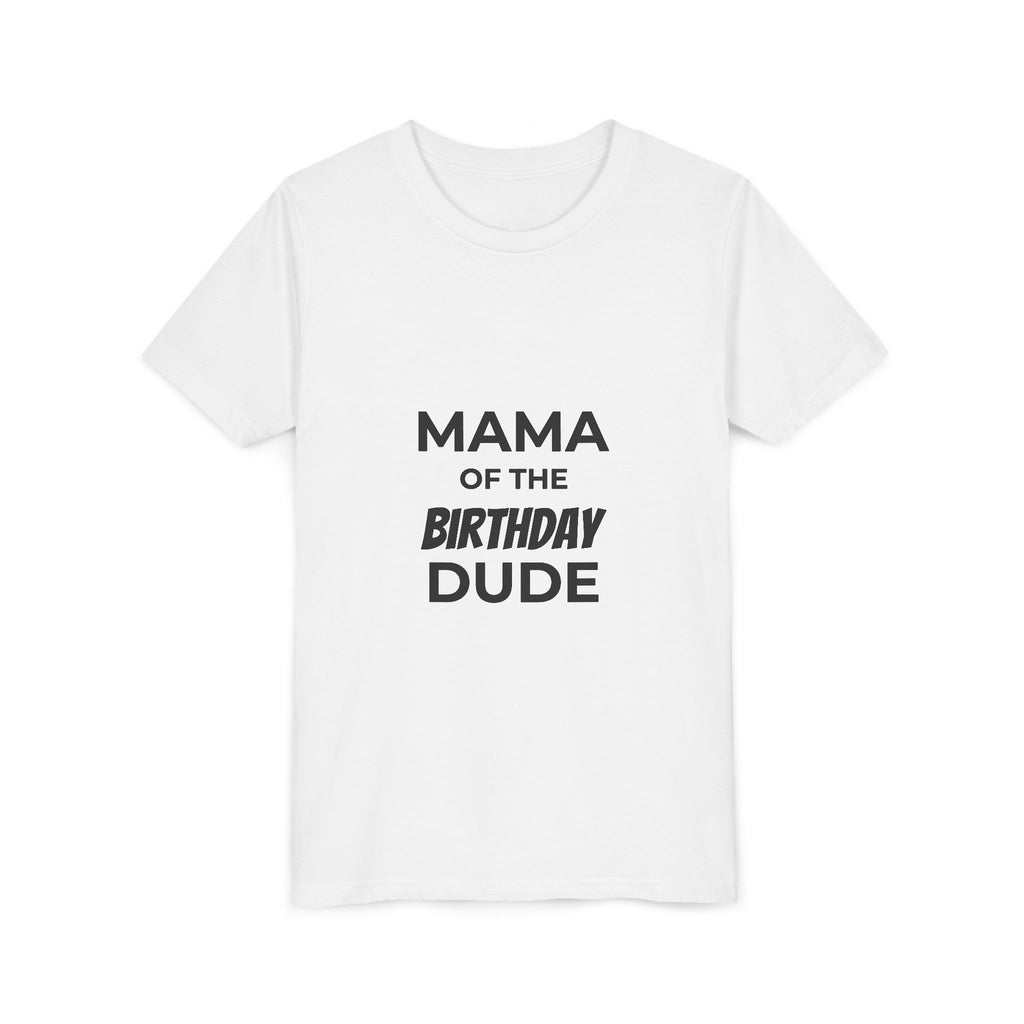 Mama of the Birthday Dude Tee | Youth T-Shirt